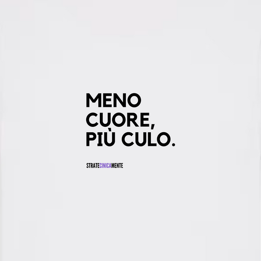 T-shirt MENO CUORE, PIÙ CULO