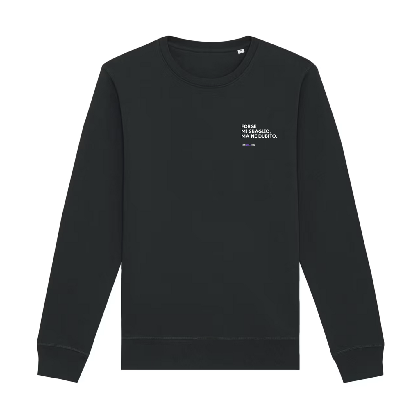 Felpa girocollo FORSE MI SBAGLIO MA NE DUBITO