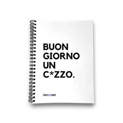 Quaderno BUONGIORNO UN C*ZZO