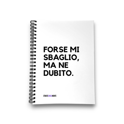 Quaderno FORSE MI SBAGLIO MA NE DUBITO