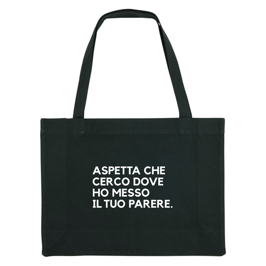 Shopping Bag ASPETTA CHE CERCO DOVE HO MESSO IL TUO PARERE