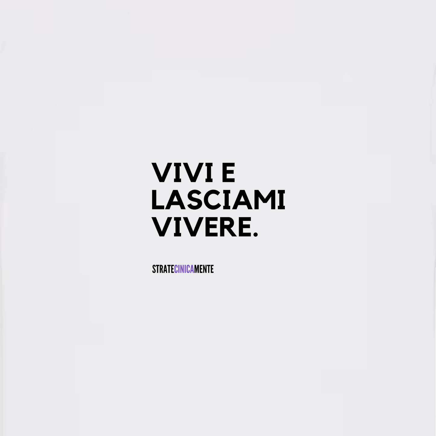 T-shirt VIVI E LASCIAMI VIVERE