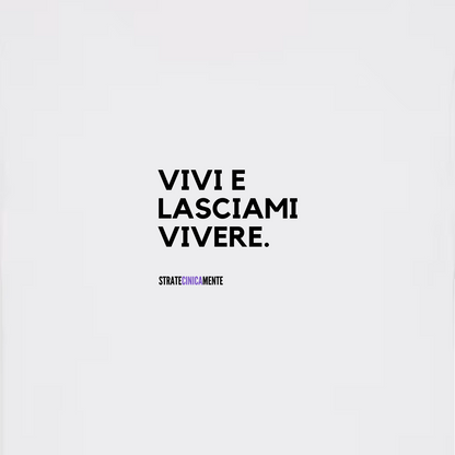 T-shirt VIVI E LASCIAMI VIVERE